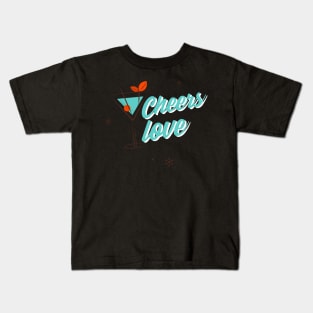 Cheers Love Kids T-Shirt